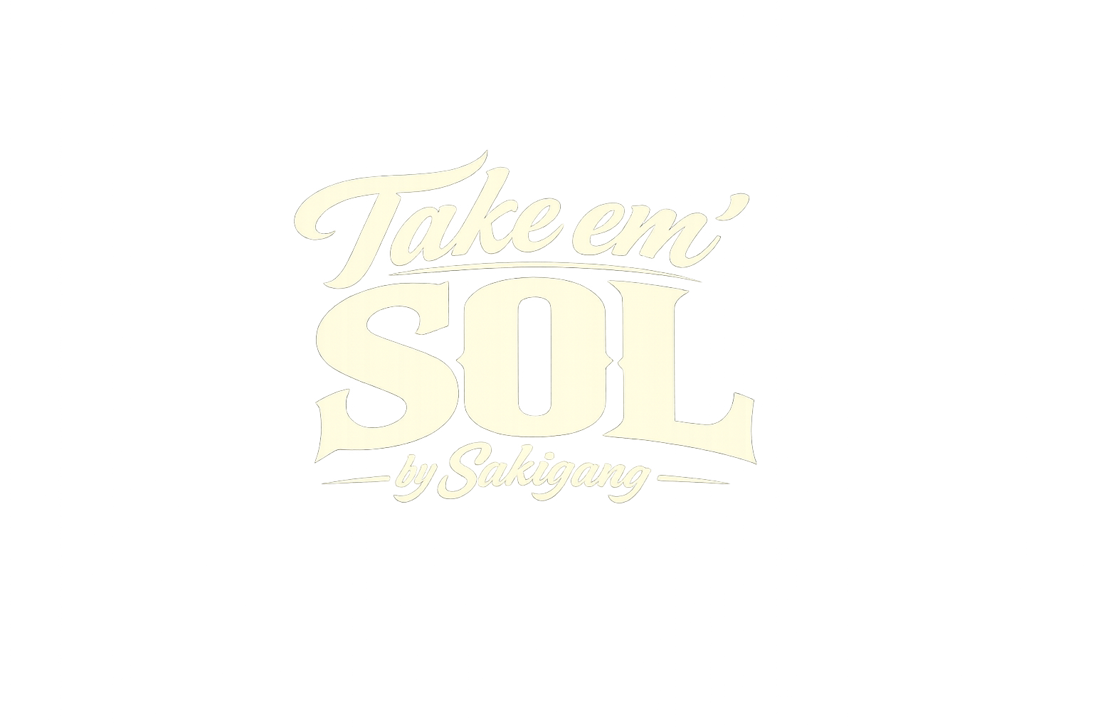 Take Em' SOL! by SakiGang